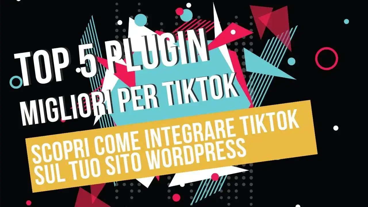 Guida Top 5 plugin TikTok per WordPress.