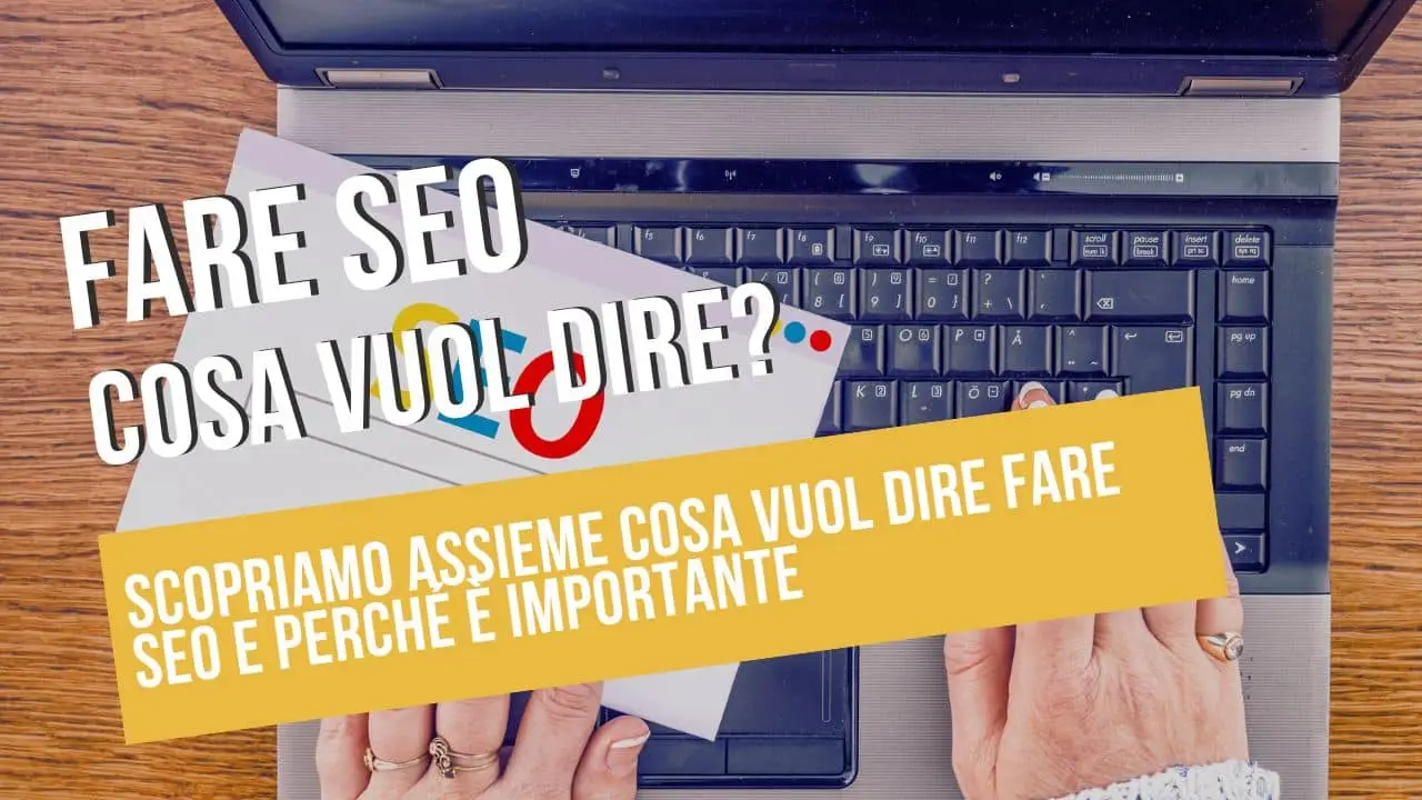 Immagine in evidenza per l'articolo: Fare Seo: Cosa Vuol Dire E Perché È Importante?