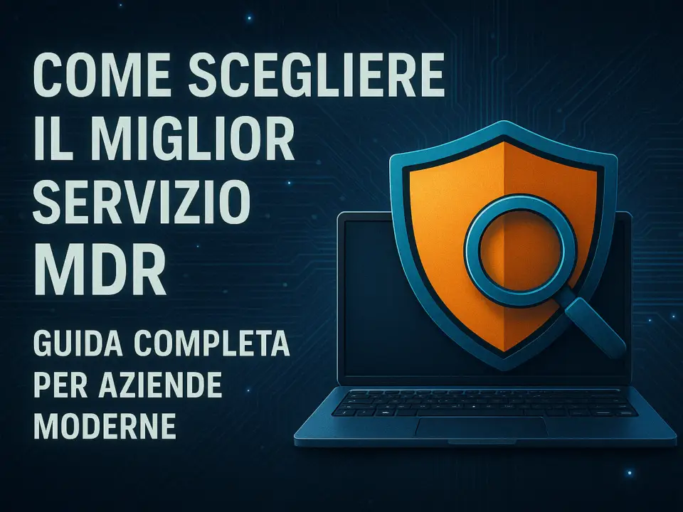 Guida alla scelta del servizio MDR migliore
